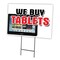 Signmission We Buy Tablets Yard Sign & Stake outdoor plastic coroplast window, C-1824 We Buy Tablets C-1824 We Buy Tablets - alternate 1
